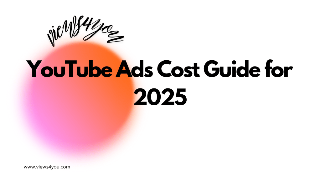 YouTube Ads Cost Guide for 2025