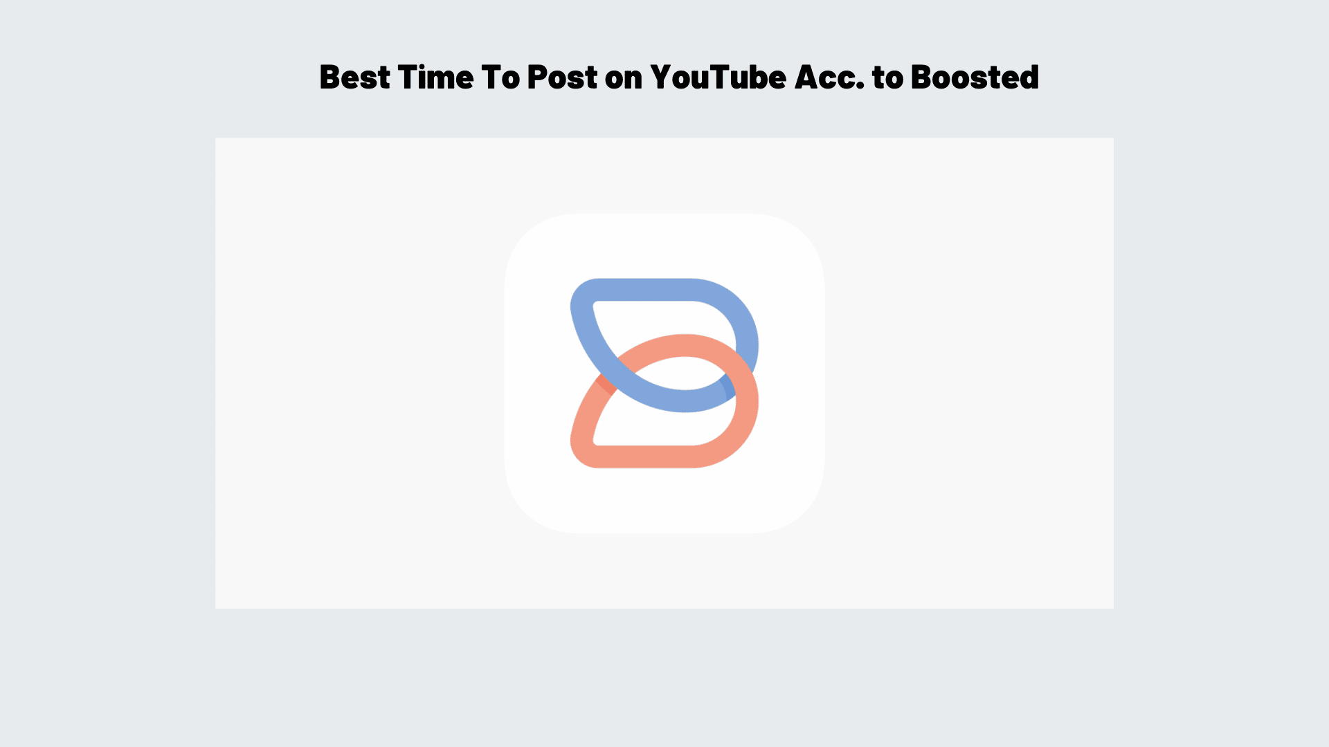 best time to post on youtube acc. to boosted