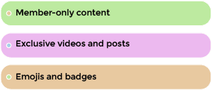 #member-only contet, #exlusive videos and posts, #emojis and badges