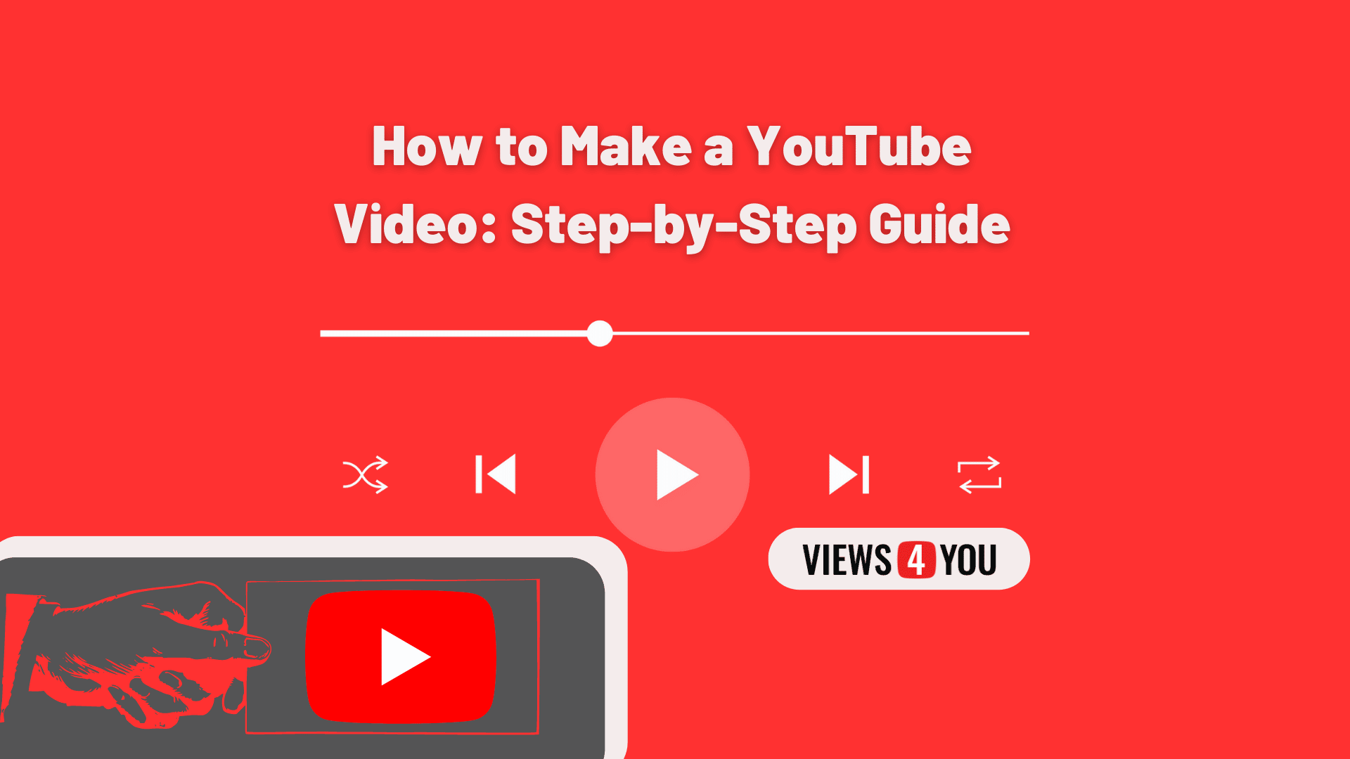 How To Make A YouTube Video Step by Step Guide How To Make A YouTube Video Step by Step Guide