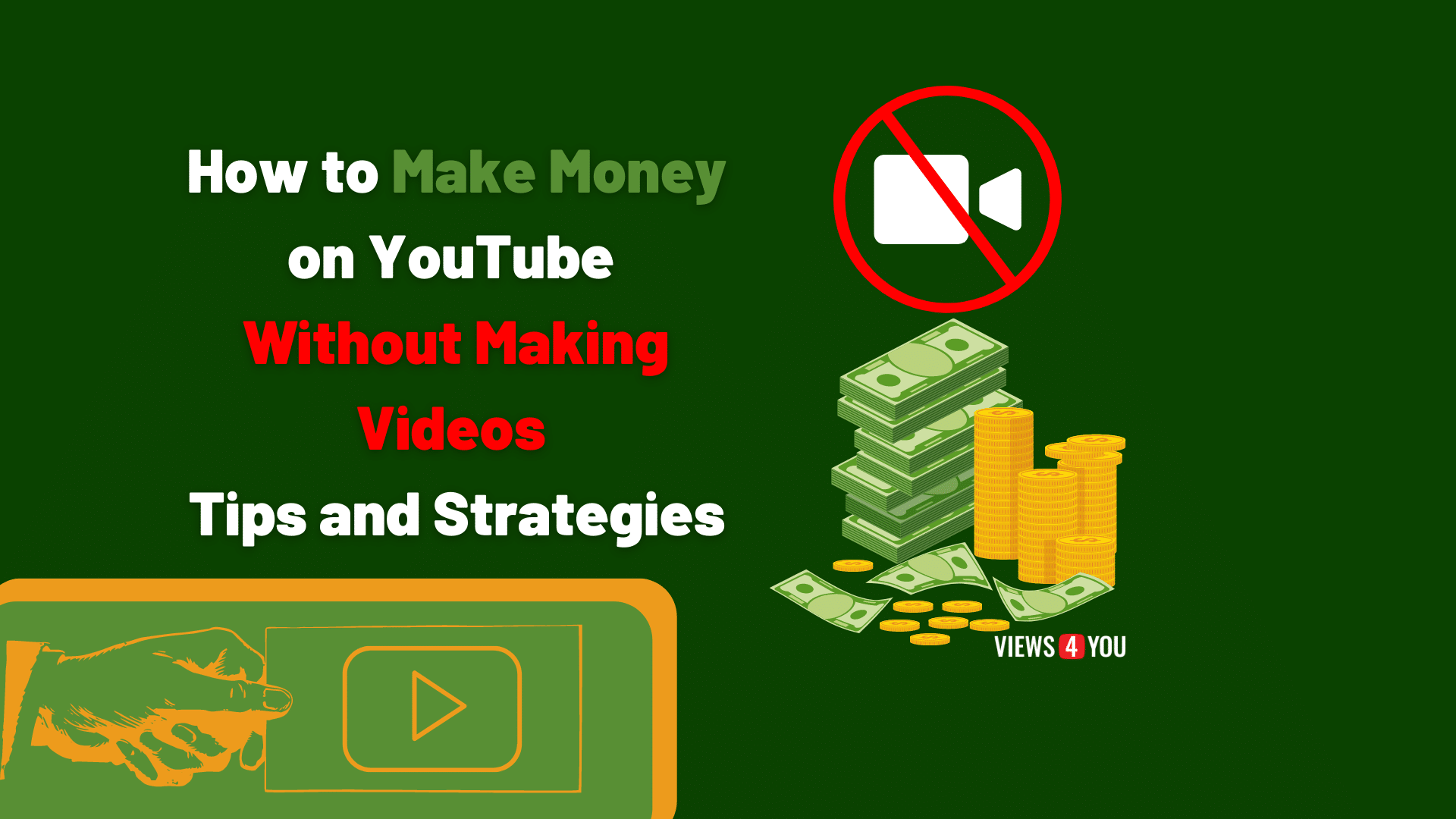 How to make money on YouTube without making videos: tips and strategies by Views4You.