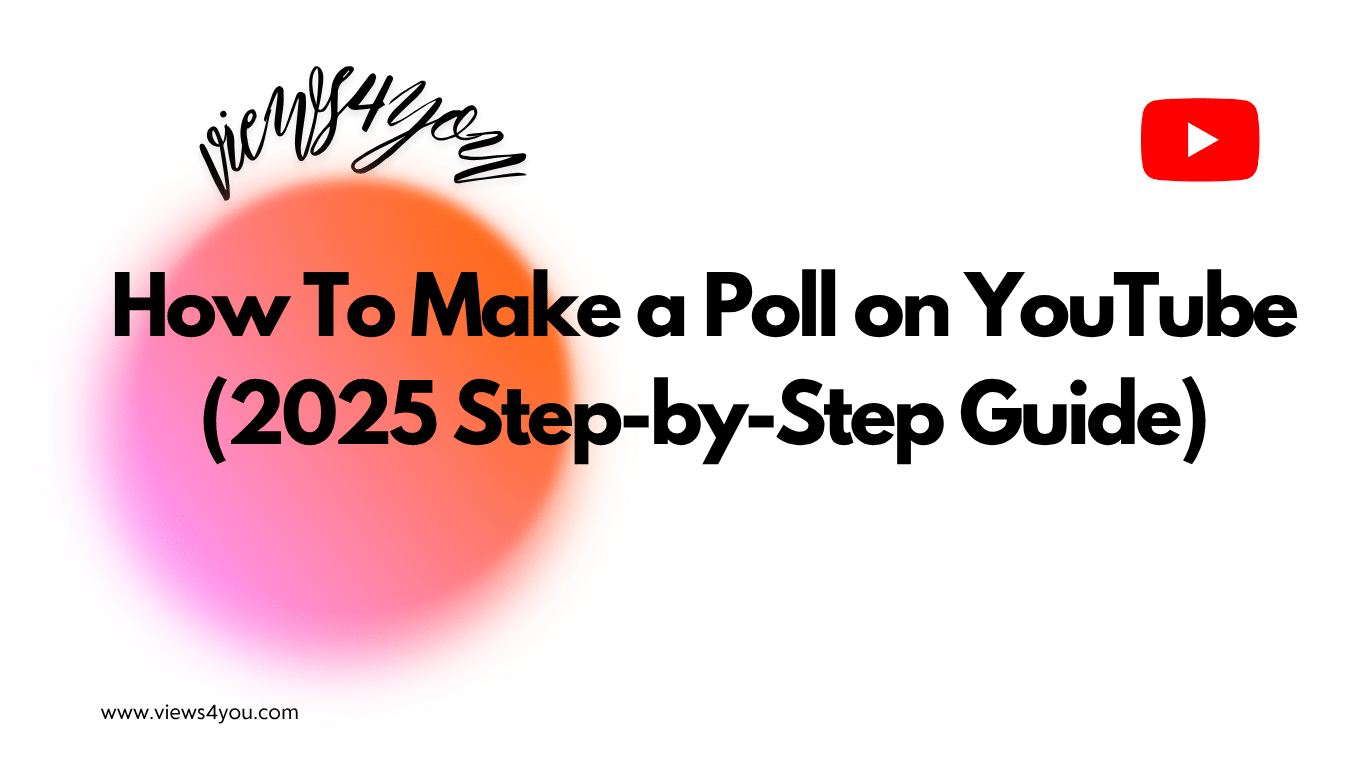 How To Make a Poll on YouTube (2025 Step-by-Step Guide)