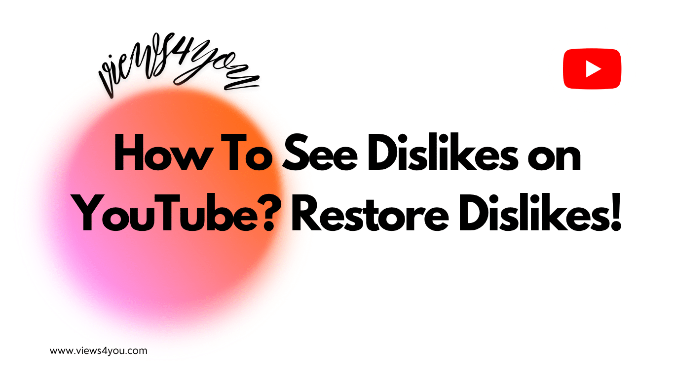 How To See Dislikes on YouTube? Restore Dislikes!