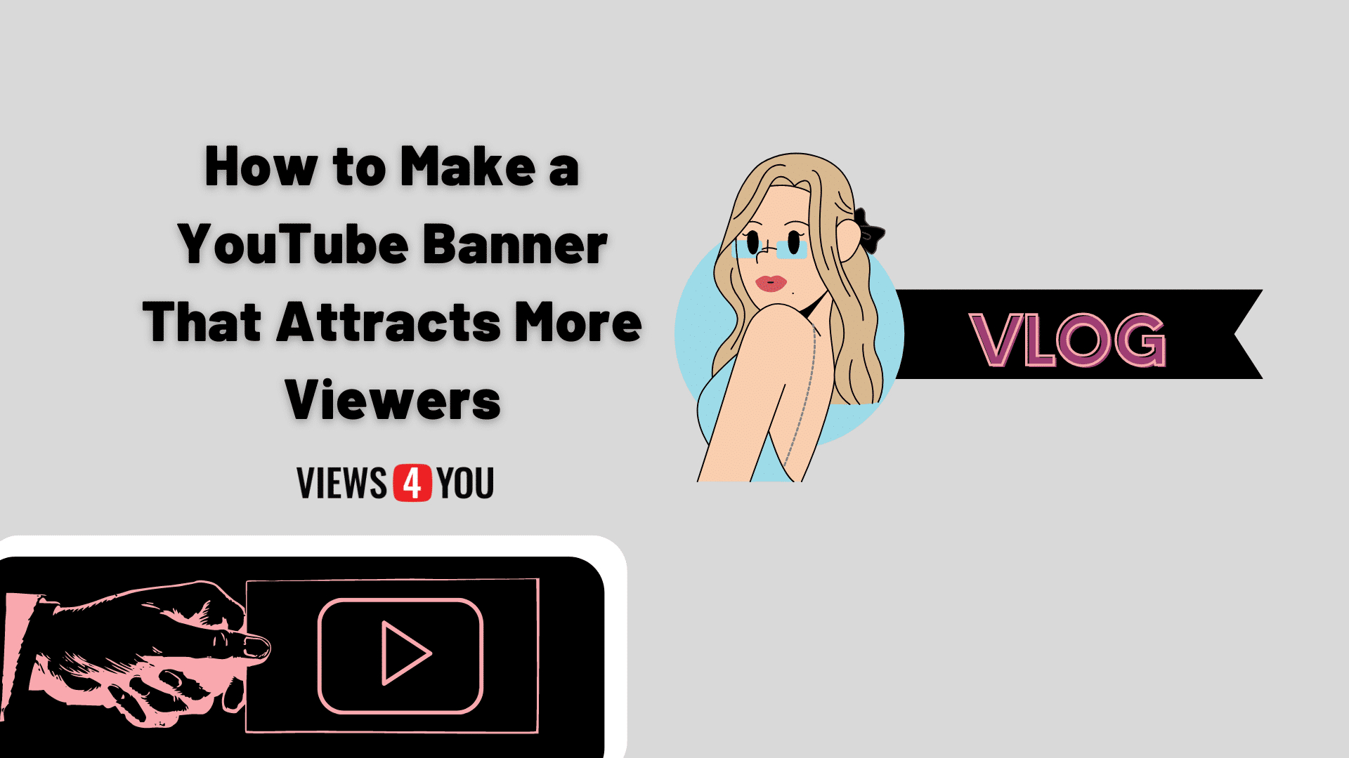 Learn how to make YouTube banner that attracts more viewers and increase engagement.