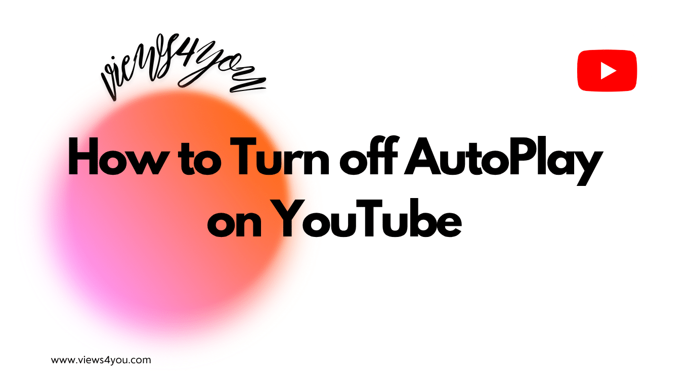 How to Turn off AutoPlay on YouTube