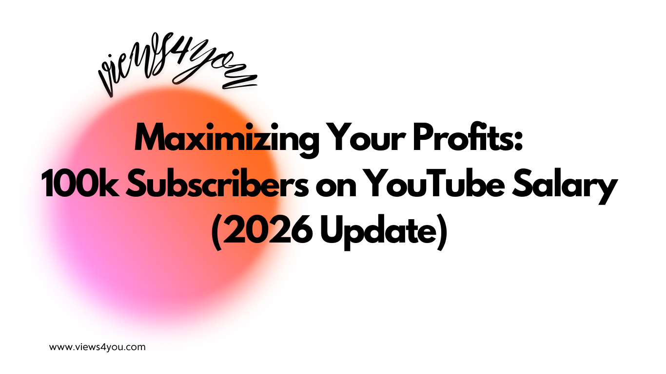 Maximizing Your Profits: 100k Subscribers on YouTube Salary (Updated)