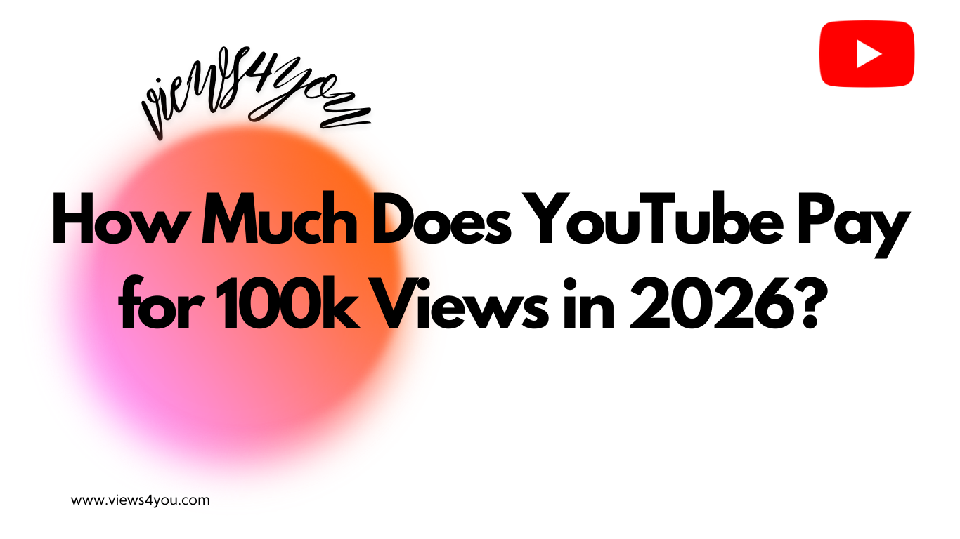 How Much Does YouTube Pay for 100K Views? (Real Numbers, 2026)