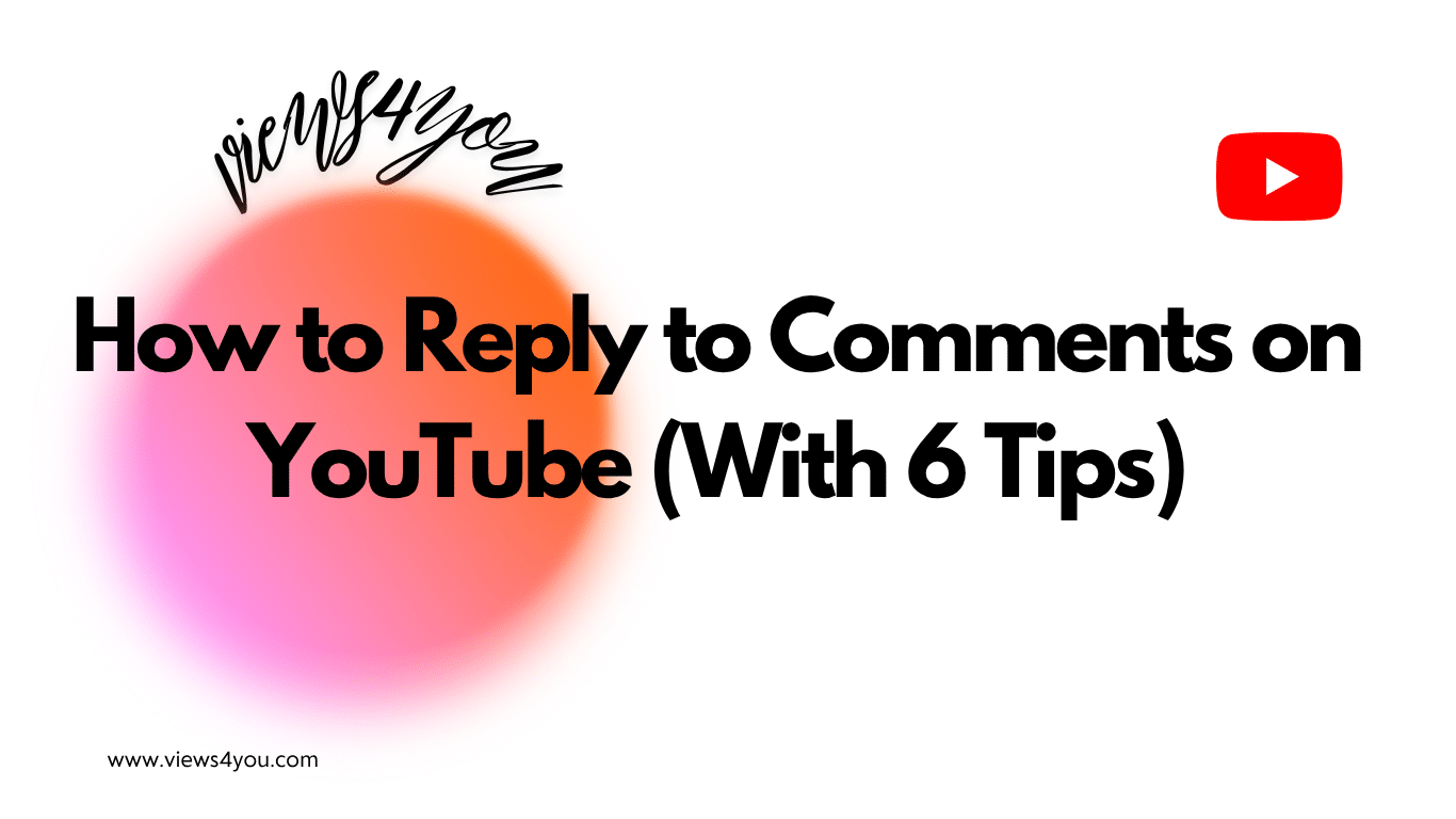 How to Reply to Comments on YouTube (With 6 Tips)
