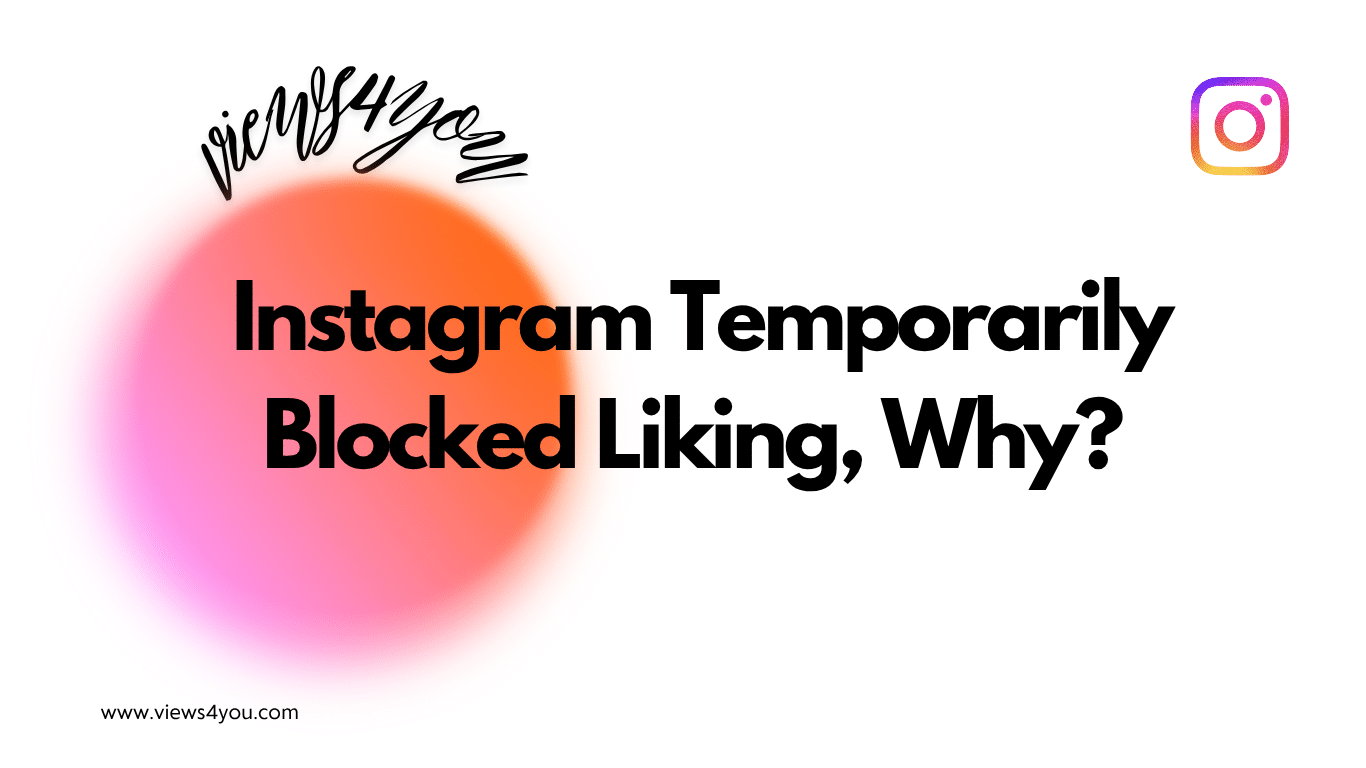 Instagram Temporarily Blocked Liking, Why? 