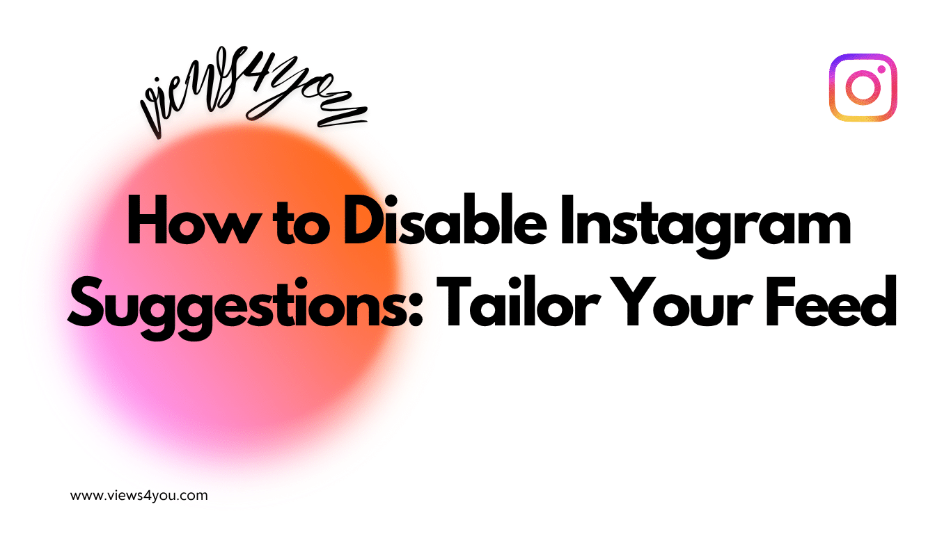 How to Disable Instagram Suggestions: Tailor Your Feed 