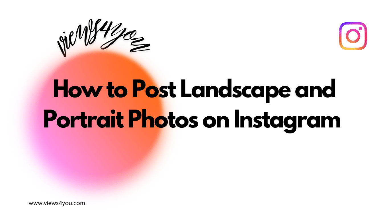 How to Post Landscape and Portrait Photos on Instagram 