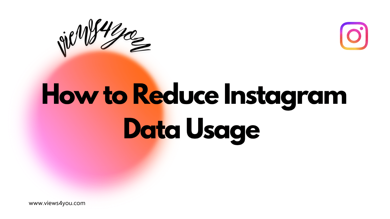 How to Reduce Instagram Data Usage 