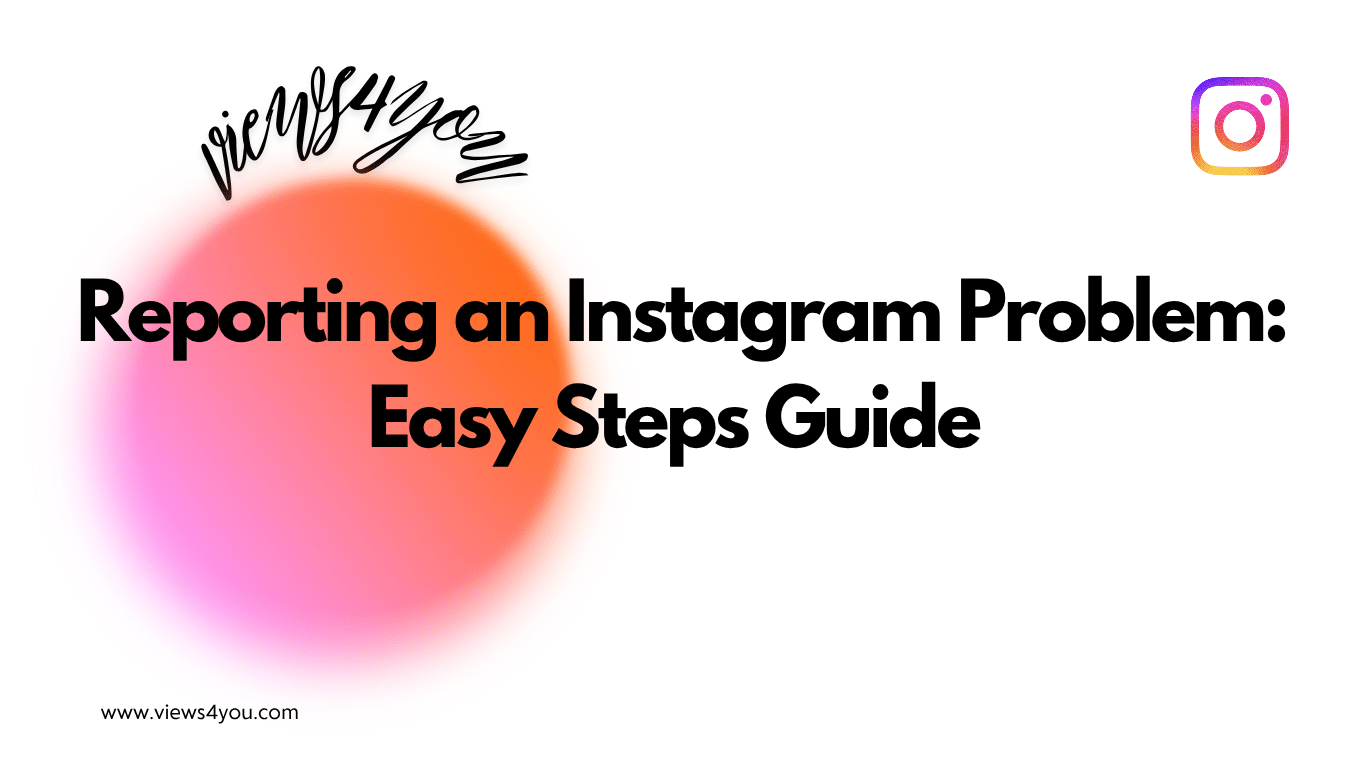 Reporting an Instagram Problem: Easy Steps Guide 