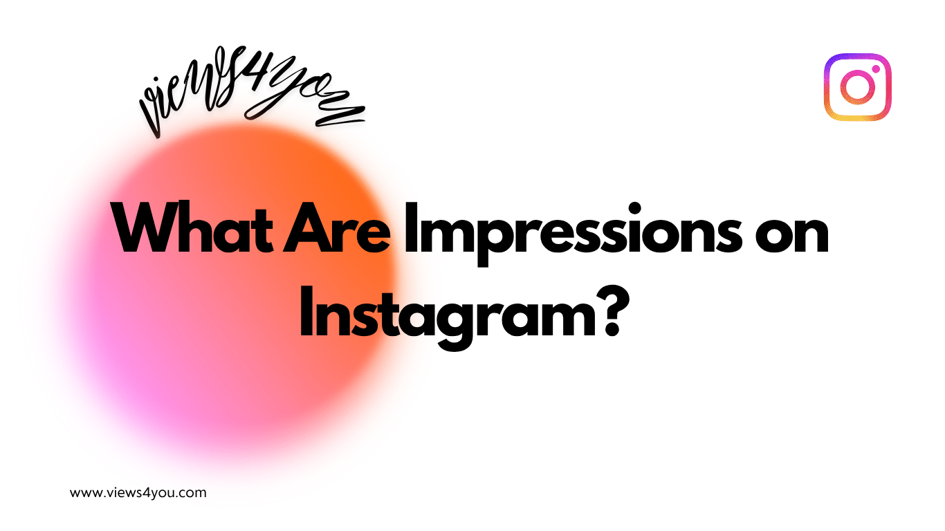 What Are Impressions on Instagram? 