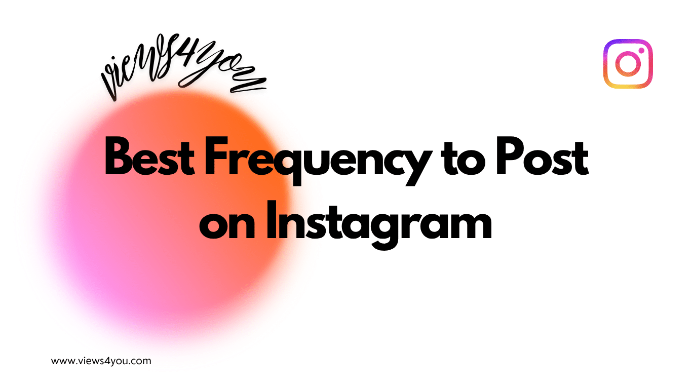 Best Frequency to Post on Instagram 