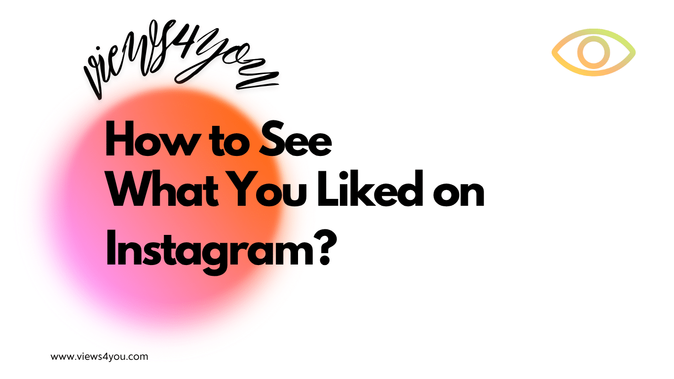 How to See What You Liked on Instagram? 