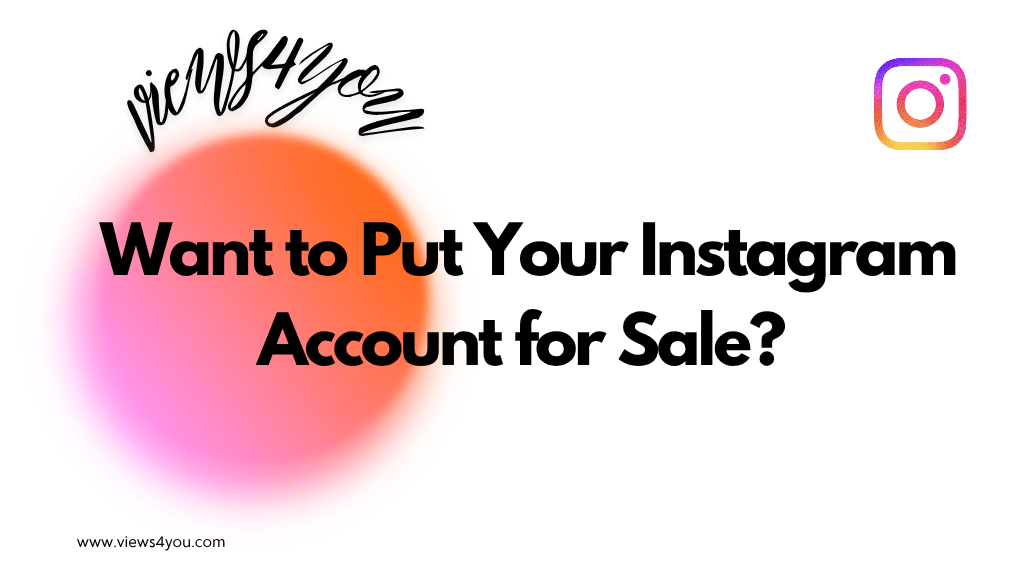 Want to Put Your Instagram Account for Sale? 