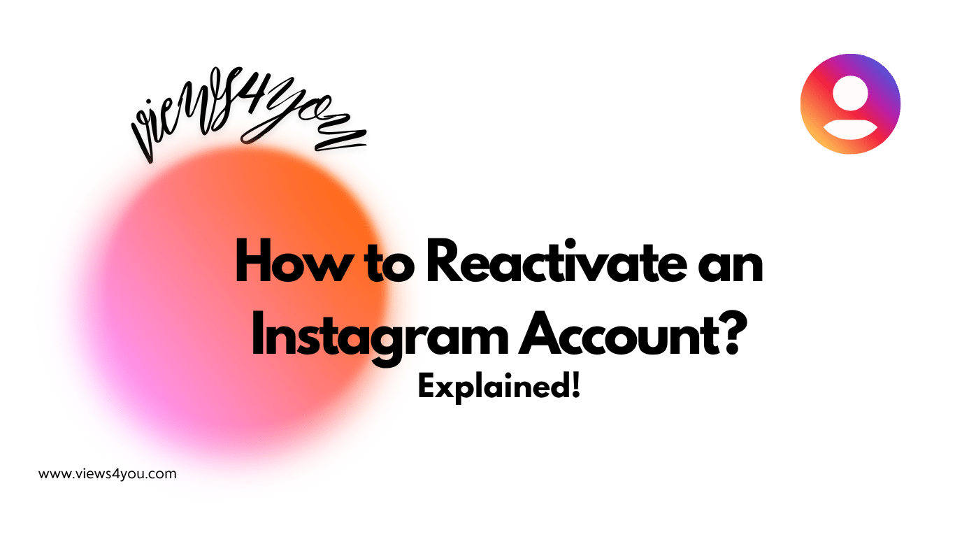 How to Reactivate an Instagram Account? Explained 