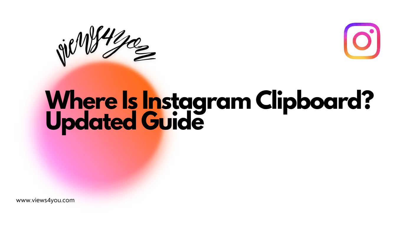 Where Is Instagram Clipboard? – Updated Guide 