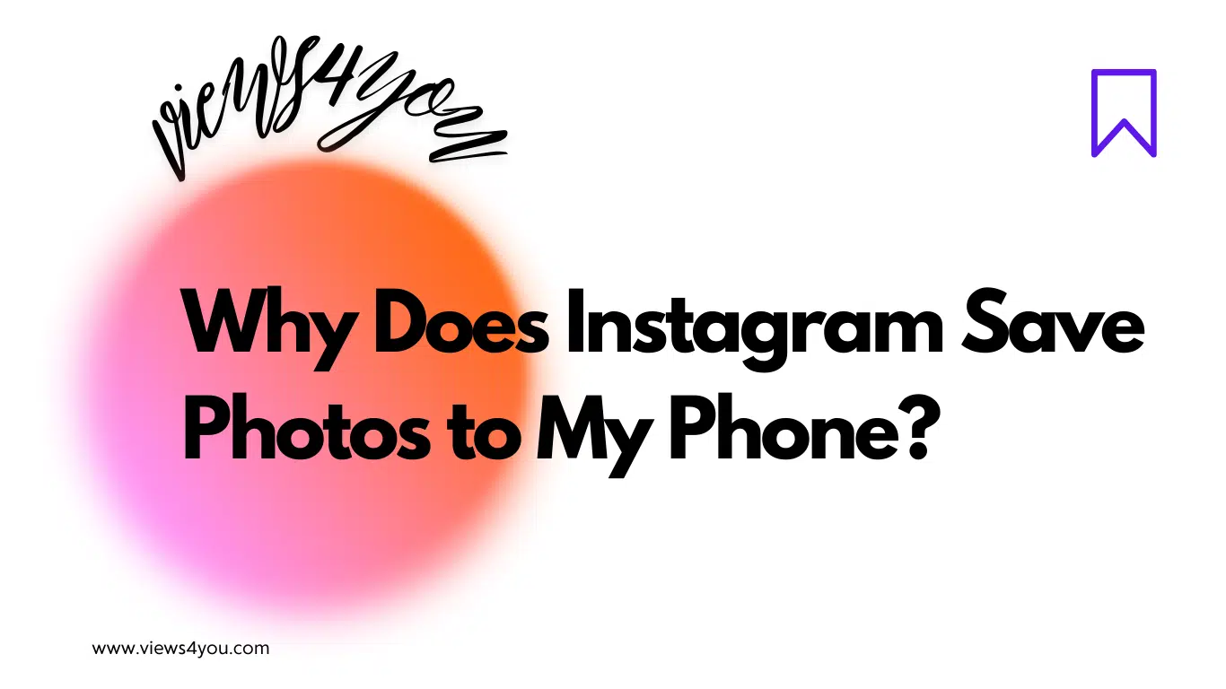 why-does-instagram-save-photos-to-my-phone