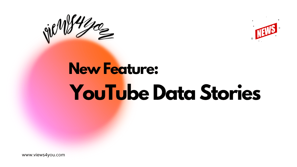 New Feature: YouTube Data Stories