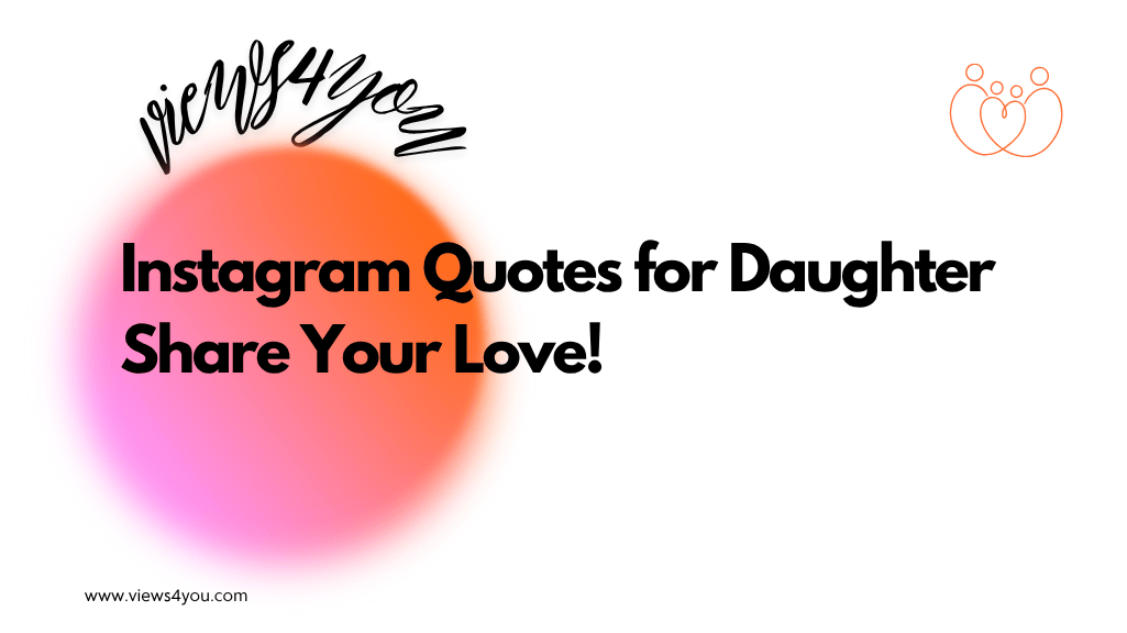 Instagram Quotes for Daughter: Share Your Love! 