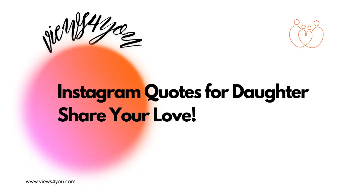 Instagram Quotes for Daughter