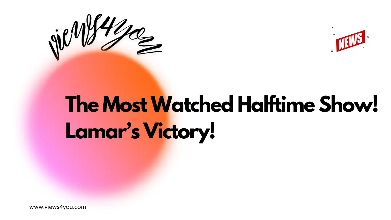 The Most Watched Halftime Show! Kendrick Lamar’s Victory!