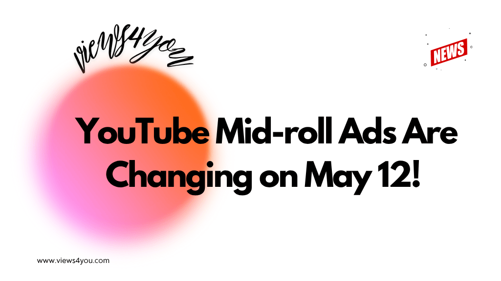 YouTube Mid-roll Ads Are Changing on May 12!