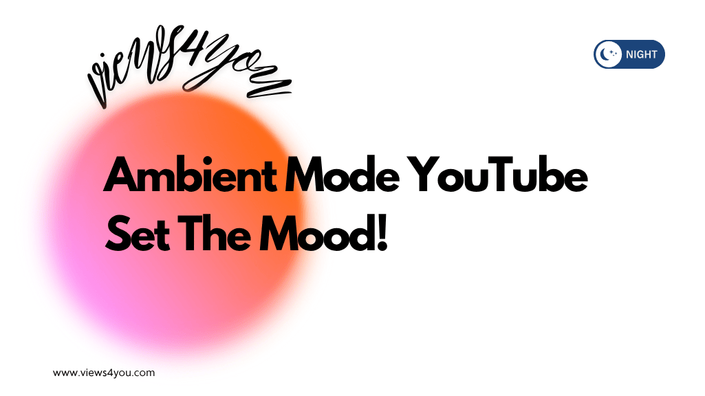 Ambient Mode YouTube: Set The Mood!