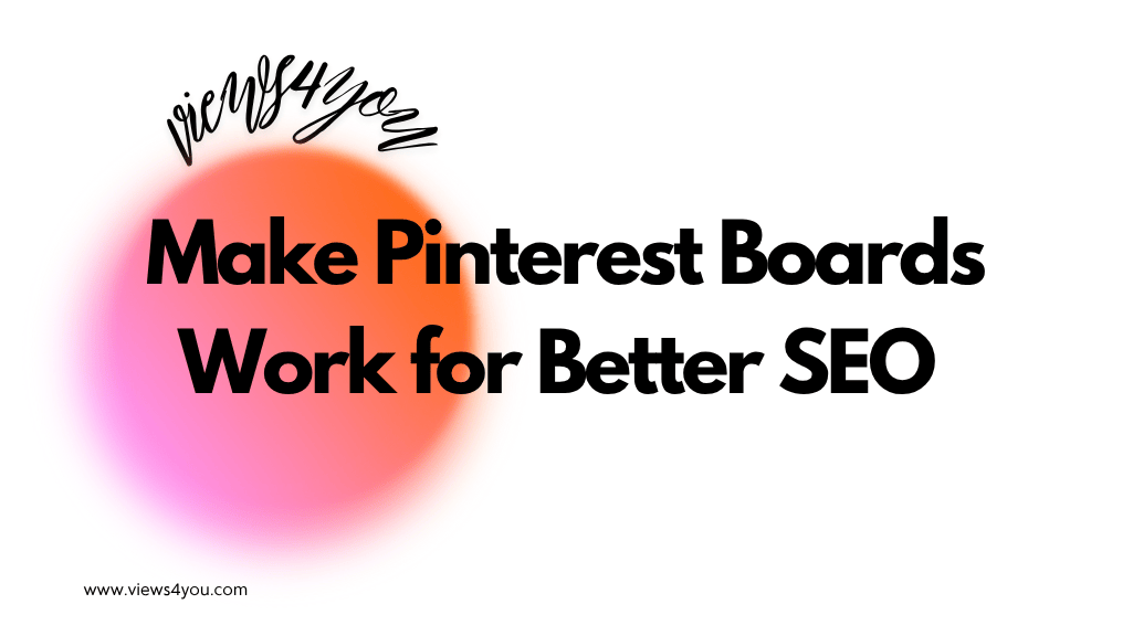 Make Pinterest Boards Work for Better SEO 