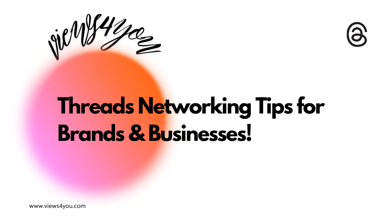 Threads Networking Tips for Brands & Businesses!