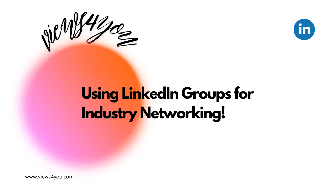 Using LinkedIn Groups for Industry Networking! 