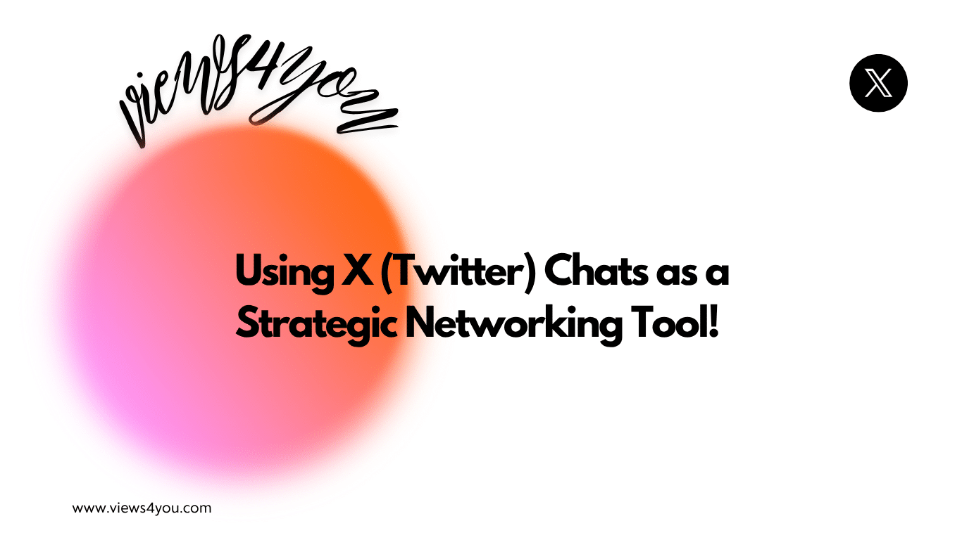 Using X (Twitter) Chats as a Strategic Networking Tool!