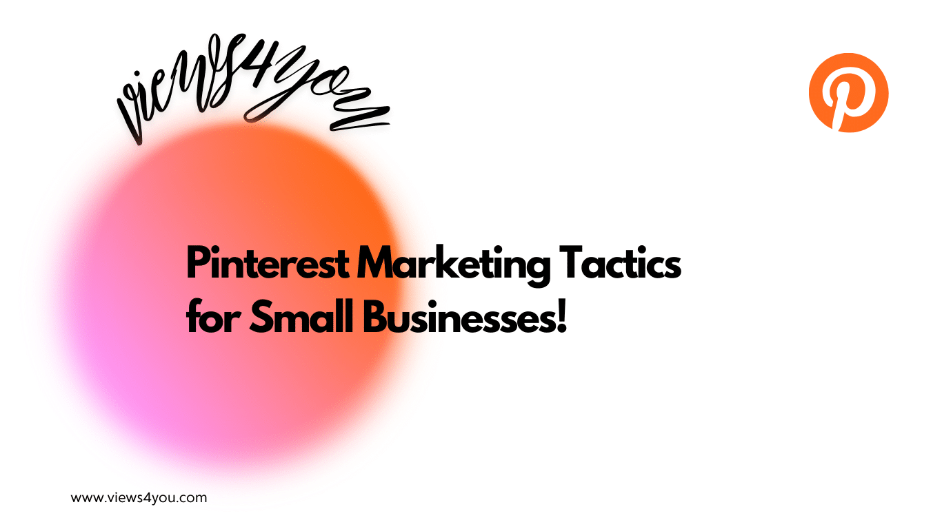 Pinterest Marketing Tactics for Small Businesses! 