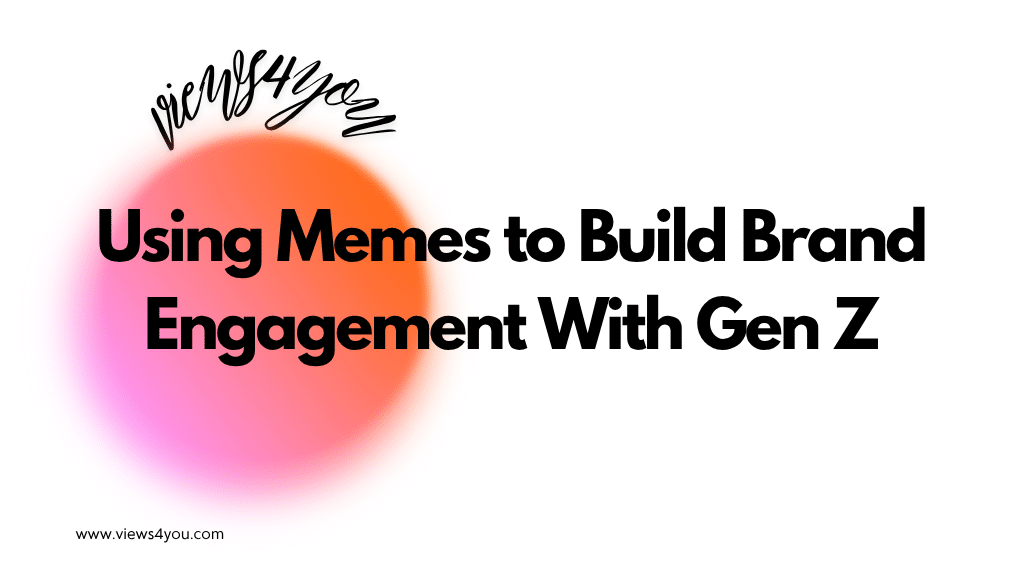 Using Memes to Build Brand Engagement with Gen Z