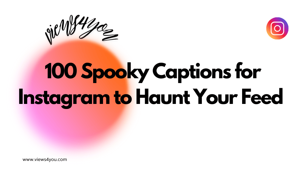 100 Spooky Captions for Instagram to Haunt Your Feed