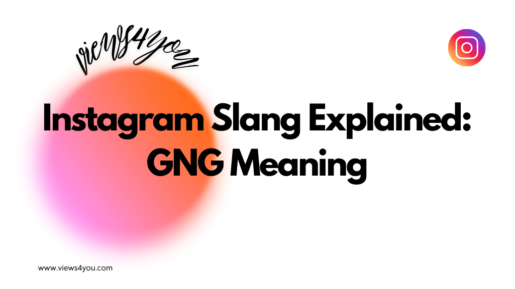 Instagram Slang Explained: GNG Meaning