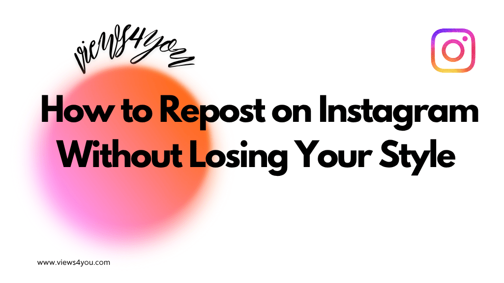 How to Repost on Instagram Without Losing Your Style 